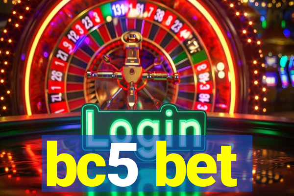 bc5 bet